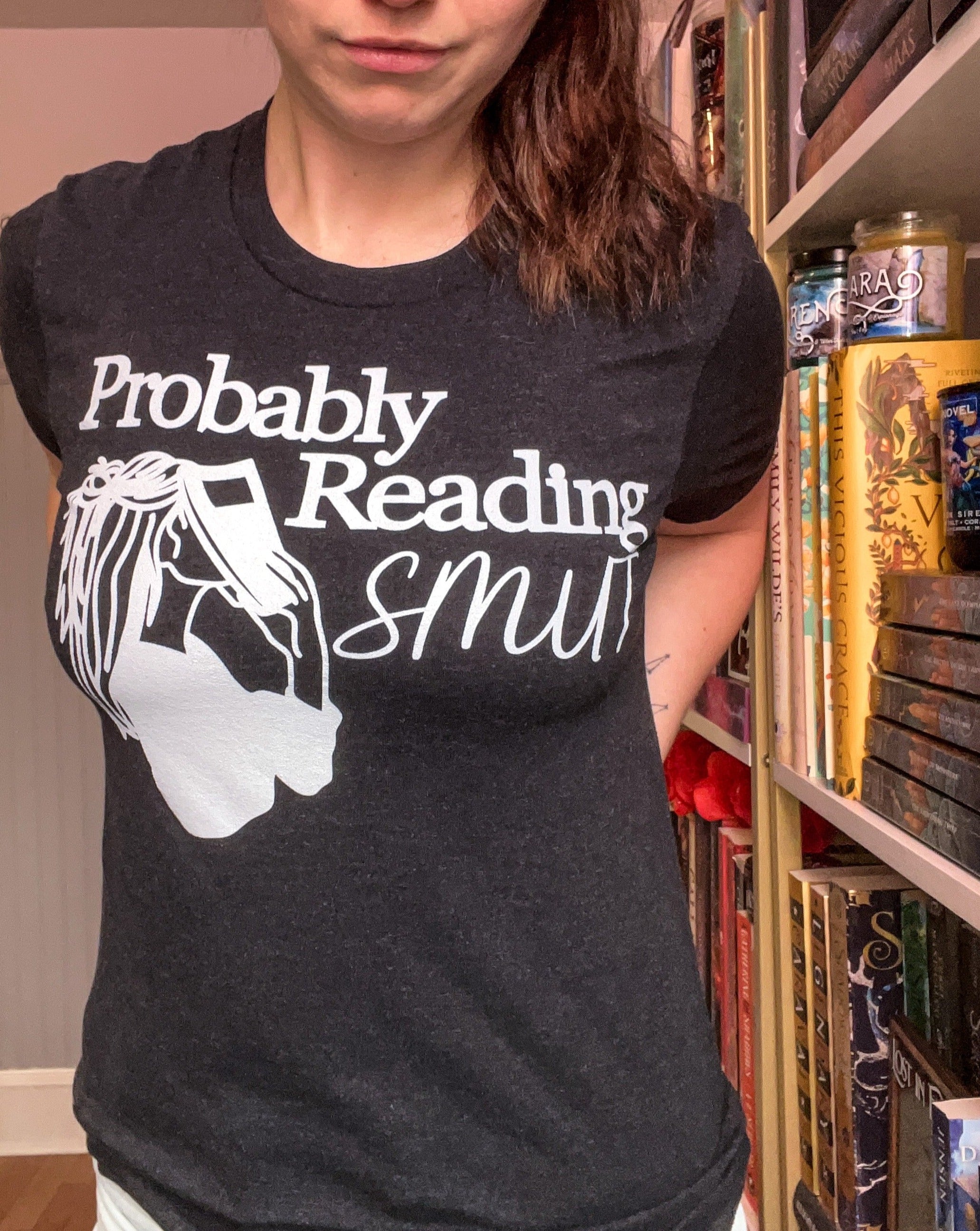 Probably Reading Smut Unisex t-shirt for FireDrake Artistry